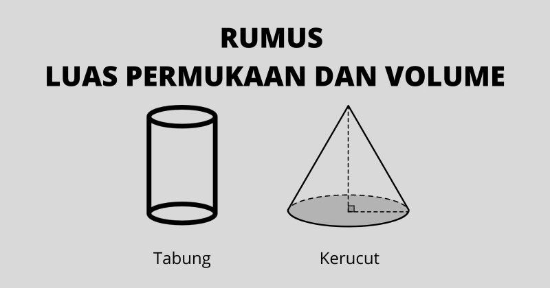 Rumus Luas Permukaan Serta Volume Tabung Dan Kerucut 7597