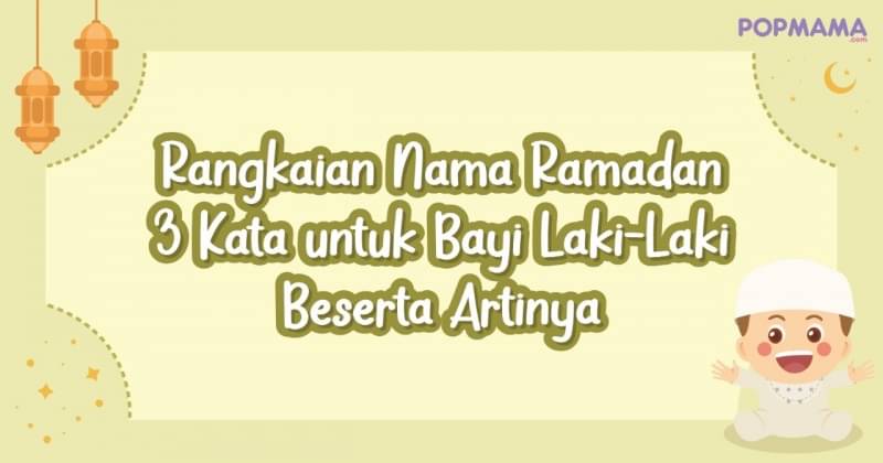 10 Rangkaian Nama Ramadan 3 Kata Untuk Bayi Laki-Laki | Popmama.com